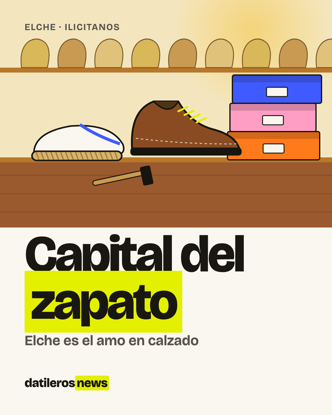 Ilustración de un taller de calzado: un zapato de piel, una alpargata de yute, un martillo, hormas en la estantería y cajas de zapatos de colores, al estilo de Datileros